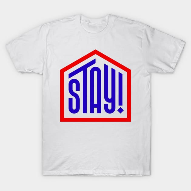 stay home T-Shirt by Bravetee